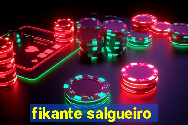 fikante salgueiro